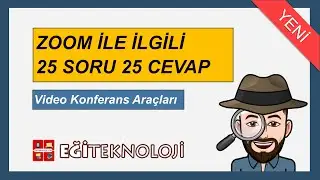 Zoom Kullanımı İle İlgili En Çok Sorulan Sorular - 25 Soru 25 Cevap | EğitimVideo#30