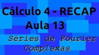 Aula 13 - Série de Fourier Complexa