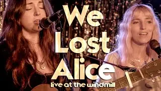 We Lost Alice Live at The Windmill