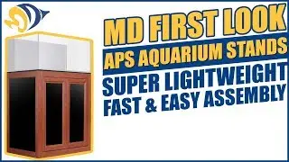MD FIRST LOOK &mdash; APS Aquarium Stands: Super Lightweight + Fast & Easy Assembly