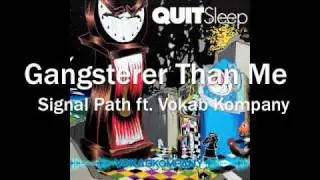 Gangsterer Than Me w/ Signal Path