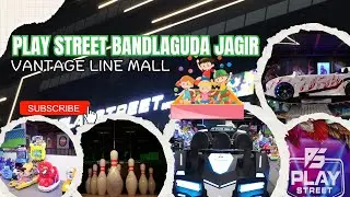 Best Place | PLAY STREET Bandlaguda Jagir / VANTAGE LINE MALL