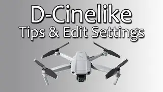 Советы, рекомендации и настройки видеоредактора для DJI Mavic Air 2 D-Cinelike