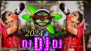 shisheKiumarpyalekidjremix FLstudioremix📲📲🎧🎧 2024  @DJBiswajit Mlx2