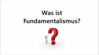 Fundamentalismus, einfach erkl&auml;rt...