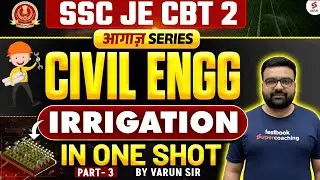 SSC JE CBT 2 Civil Engineering | Irrigation Engineering in One Shot | SSC JE Civil by Varun Sir