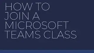 How to Join A Microsoft Teams Class