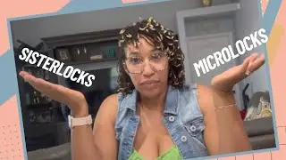 Sisterlocks vs. Microlocks  | Why I Chose Sisterlocks | 3 Reasons I Should Have Chosen Microlocks