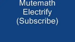 Mutemath - Electrify