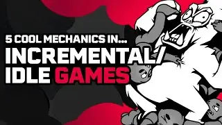 5 Cool Mechanics in 5 Idle and Incremental Games