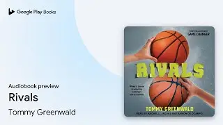 Rivals by Tommy Greenwald &middot; Audiobook preview