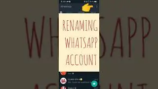 #RENAMING WHATSAPP ACCOUNT
