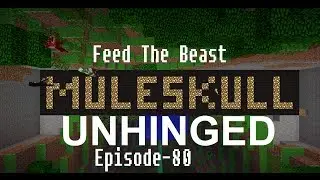 Muleskull Plays FTB Unhinged Ep. 80 - In The Big Room!