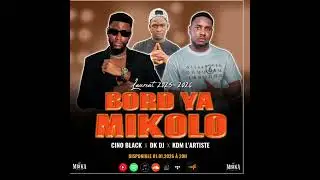 CINO BLACK X DK DJ X KDM L&rsquo;ARTISTE - BORD YA MIKOLO ( LAUR&Eacute;AT 2025 2026 )