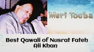 Meri Touba | Qawali | Nusrat Fateh Ali Khan #SufiMusic