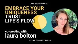 Embrace Your Uniqueness & Trust Life&rsquo;s Flow | Laura Bolton | Jeannette Meier