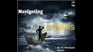 Navigating Life's Storms - Ps Henriques Moises