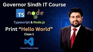 Typescript Print Hello World (GOVERNOR SINDH IT COURSE) Class #01