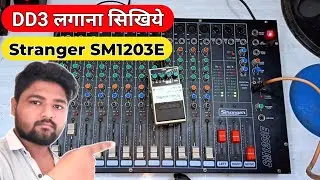 Learn to install DD3 Echo in Stranger Mixer | Stranger SM1203E | Boss DD3 Connection