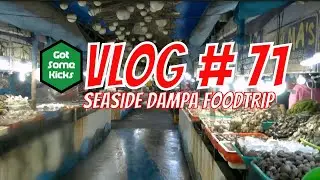 VLOG # 71 DAMPA SEASIDE FOODTRIP | Alex Salamat
