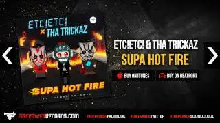 ETC!ETC! & Tha Trickaz - Supa Hot Fire [Firepower Records - Trap - Hip Hop]