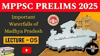 Important Waterfalls  of Madhya Pradesh | MPPSC Prelims 2025 | Lecture 05 | Easy As Pie - MPPSC