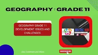 Geography Grade 11 :Development Issues and Challenges.