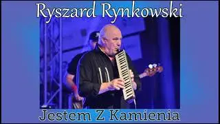 RYSZARD RYNKOWSKI  - Jestem Z Kamienia