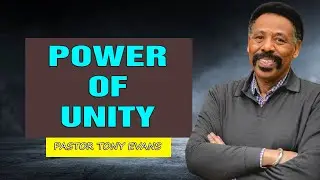 Tony Evans 2021 New -  Power of UNITY - Full Sermons