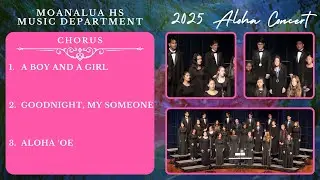 Moanalua HS Chorus | 2025 Aloha Concert | Full Concert Video