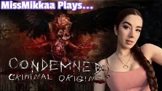 Let's Play Condemned: Criminal Origins | MissMikkaa