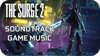 The Surge 2 Soundtrack Game Music