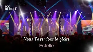 Nous te rendons la Gloire | Estelle & ICC Musique