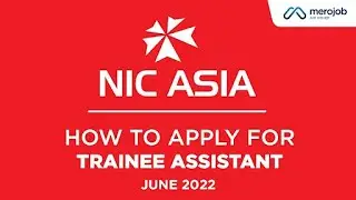 Как подать заявку на должность стажера-ассистента в NIC Asia Bank 2022 | merojob.com