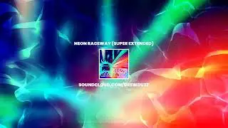 Drew Duzz - Neon Raceway (Super Extended) Music Video