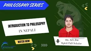 🎓 Introduction to Philosophy  in Nepali II Philosophy Series II  Ms. Arti Jha
