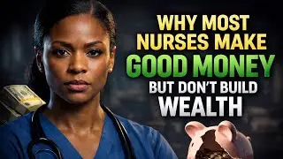 Why Most Nurses Make Good Money but Don&rsquo;t Build Wealth