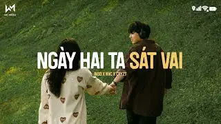 Ng&agrave;y Hai Ta S&aacute;t Vai (Lofi Ver.) - Inso x NVC x CryzT - Hạnh Ph&uacute;c X&acirc;y N&ecirc;n Từ Hai Ta ... Lofi