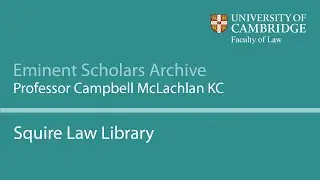 Eminent Scholars Archive: Professor Campbell McLachlan KC