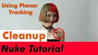 Nuke Cleanup Tutorial | Using Planar Tracking Method