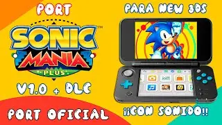 NEW 3DS/2DS - Port S0N1C M4N14 PLUS v1.0 + DLC (OFICIAL) ¡¡CON SONIDO!!
