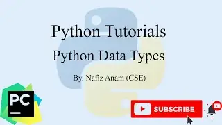 How to use Data Types in Python || Python Tutorial || Nafiz Anam