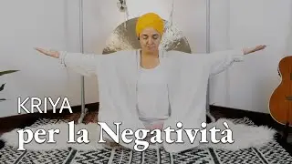 Kriya per la Negatività | Kundalini Yoga Italiano | Vibrant Kundalini
