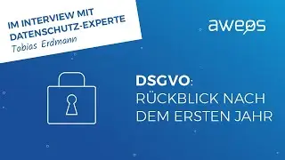 DSGVO R&uuml;ckblick nach dem ersten Jahr: Interview mit Datenschutz-Experte Tobias Erdmann