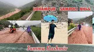 Landslide & flooding hit Samroli Udhampur National Highway NH44 J&k on ground footage  26 July 2025