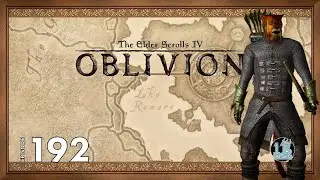 The One B Plays Elder Scrolls IV: Oblivion | Episode 192