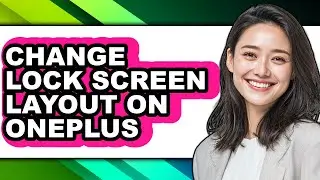 How to Change Lock Screen Layout on Oneplus (full Guide)