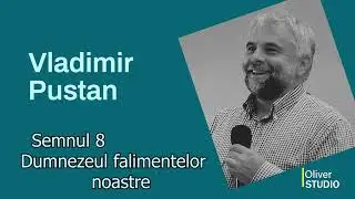 Vladimir Pustan - Semnul 8 - Dumnezeul falimentelor noastre