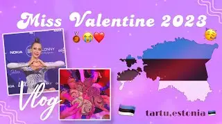 Miss Valentine Tartu 2023//vlog rg