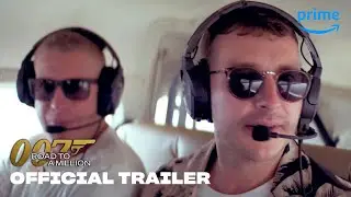 007: Road To A Million - Official Trailer | Prime Video